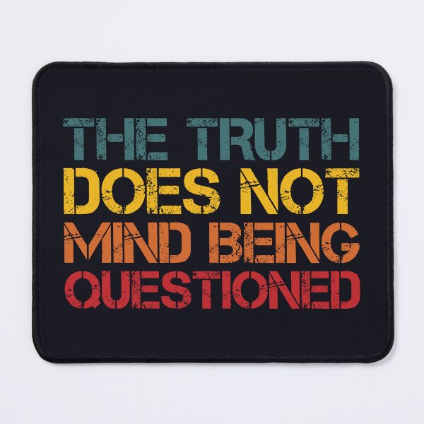 Item preview, Truth does not mind being questioned. designed and sold by SweetLog.
