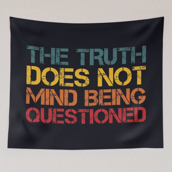 Item preview, Truth does not mind being questioned. designed and sold by SweetLog.
