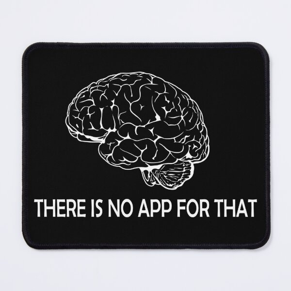 Item preview, There is no app for that, Brain  designed and sold by YAHIA-14.