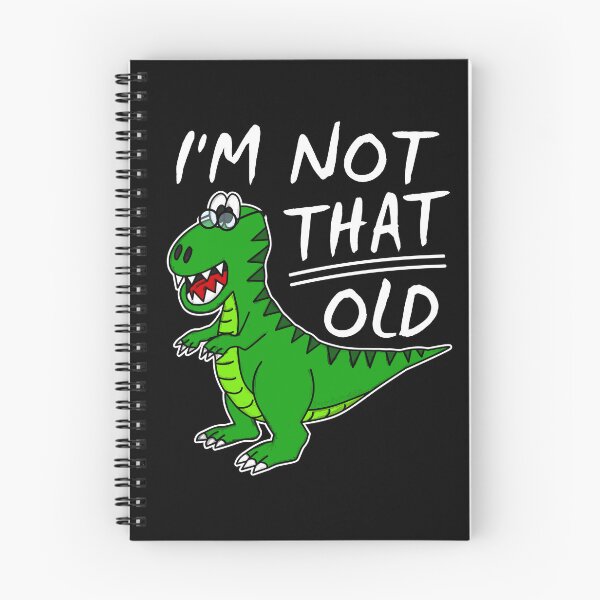 Item preview, Dinosaur I'm Not That Old Father's Day Funny designed and sold by doodlerob.