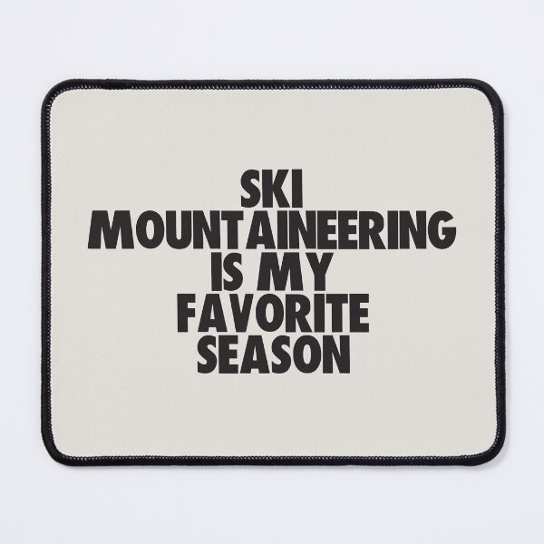 Item preview, Ski Mountaineering Is My Favorite Season - Gift for Ski Mountaineering Fans designed and sold by kindxinn.