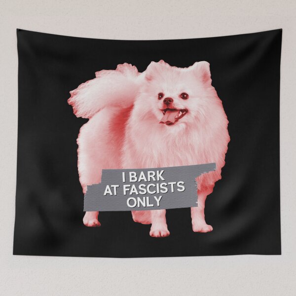 Item preview, I Bark At Fascists Only - Funny Political Meme designed and sold by Picket Club.