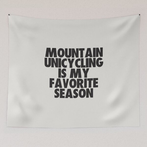Item preview, Mountain Unicycling Is My Favorite Season - Gift for Mountain Unicycling Fans designed and sold by kindxinn.