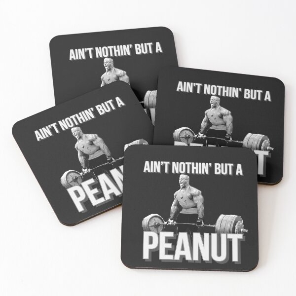 Item preview, RONNIE COLEMAN AINT NOTHIN BUT A PEANUT designed and sold by goonsquadLTD.