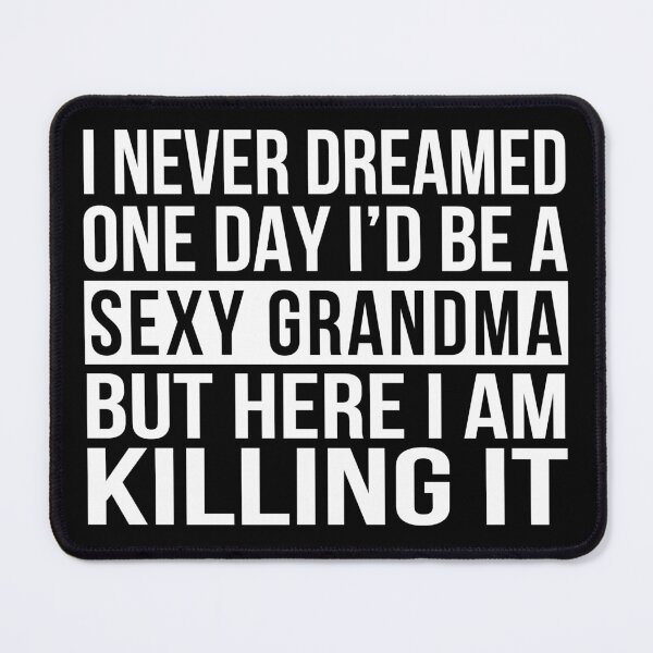 Item preview, Sexy Grandma Funny Grandmother Gift designed and sold by Eyes4.