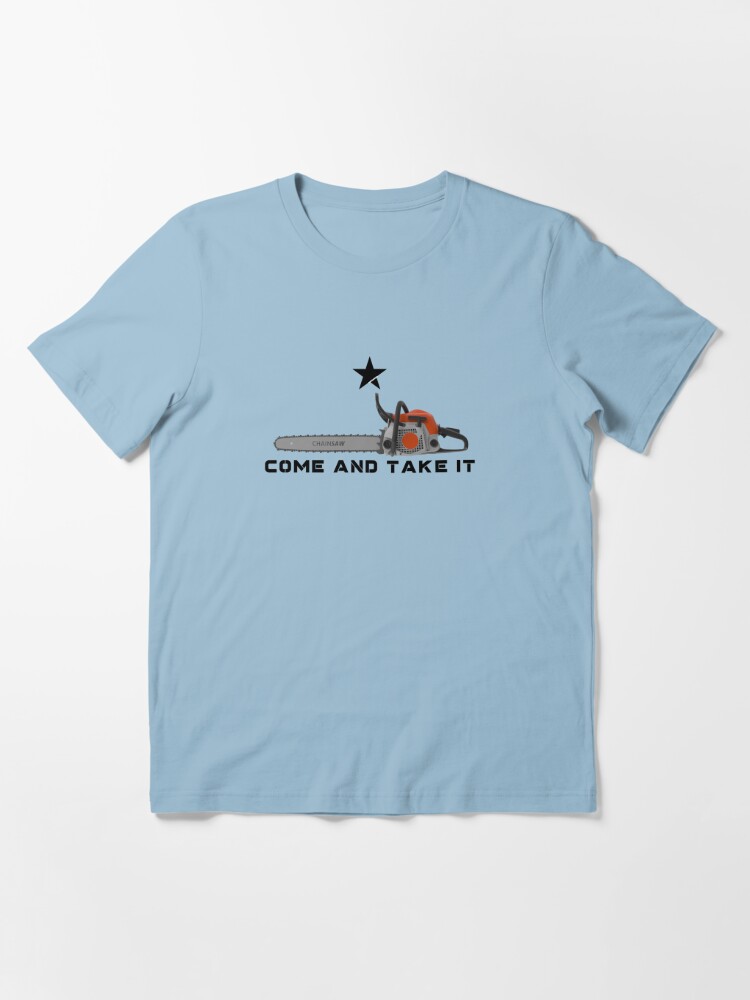 ChainSaw • Come And Take It Essential T-Shirt for Sale by ToyoYukimura