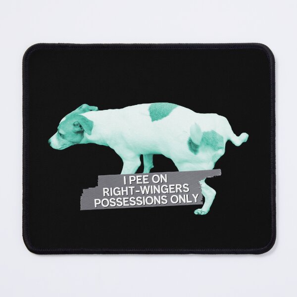 Item preview, I Pee On Right Wing Possessions Only - Funny Political Meme designed and sold by Picket Club.