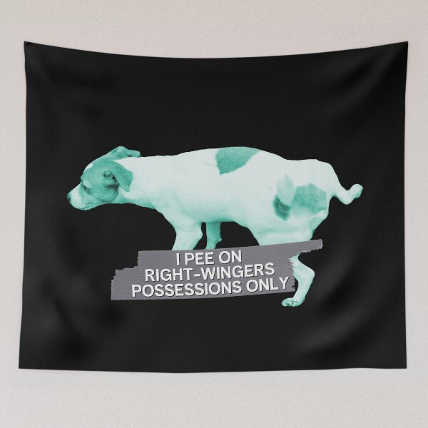 Item preview, I Pee On Right Wing Possessions Only - Funny Political Meme designed and sold by Picket Club.