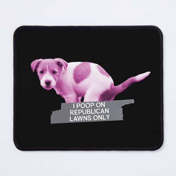 Item preview, I Poop On Republican Lawns Only - Funny Meme Political designed and sold by Picket Club.