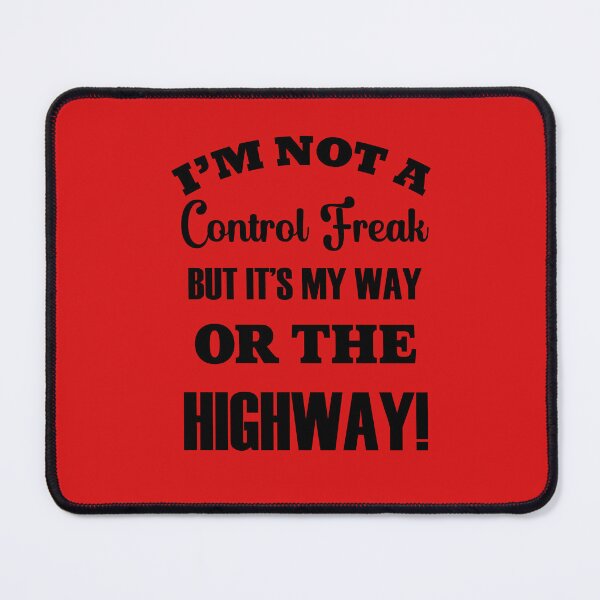 Item preview, MY WAY OR THE HIGHWAY designed and sold by Rell1970.
