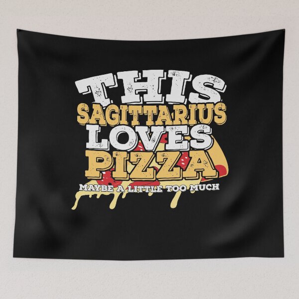 Item preview, Horoscope Zodiac Sign Sagittarius Loves Pizza designed and sold by TheCrazyBear.