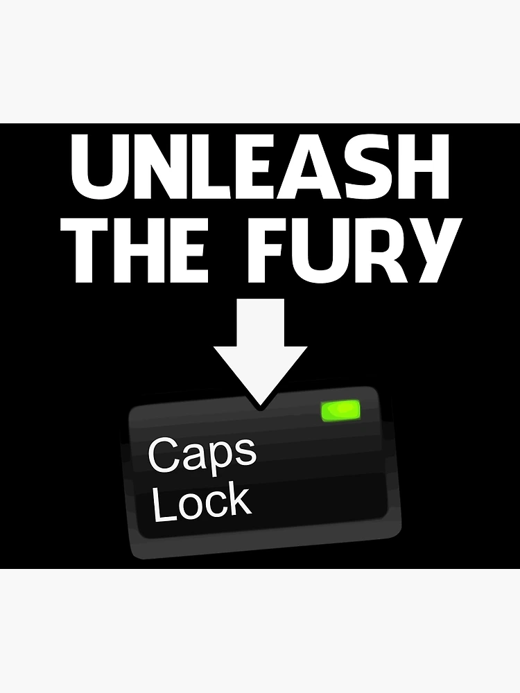 Funny Caps Lock T-shirt UNLEASH THE FURY Gifts for Friends Family