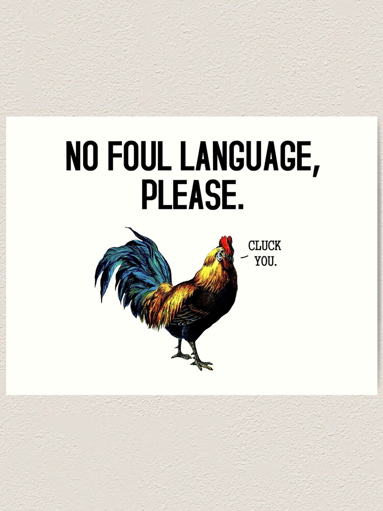 no-foul-language-fowl-art-print-by-theshirtyurt-redbubble