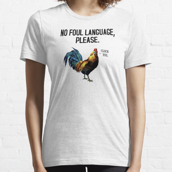 No Foul Language Fowl Essential T-Shirt