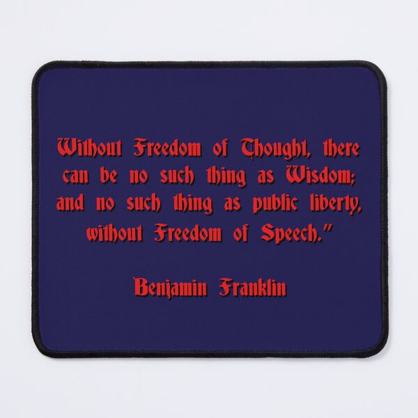 Item preview, Benjamin Franklin quote about freedom of speech and freedom in general designed and sold by Zanimations.