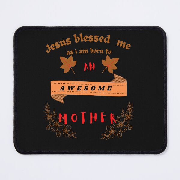 Item preview, Jesus Blessed me with awesome mother designed and sold by thecuterabbit.