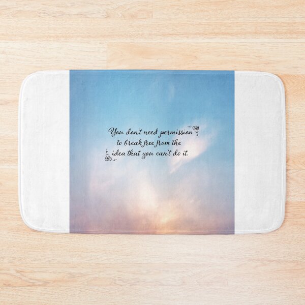 Item preview, You don't need permission to break free from the idea that you can't do it. designed and sold by Plumtree81.