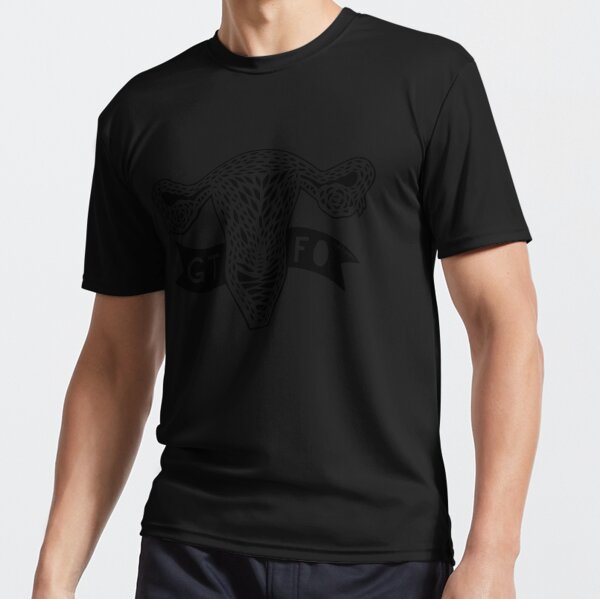 GTFO Banner Uterus - Black Print Large Active T-Shirt