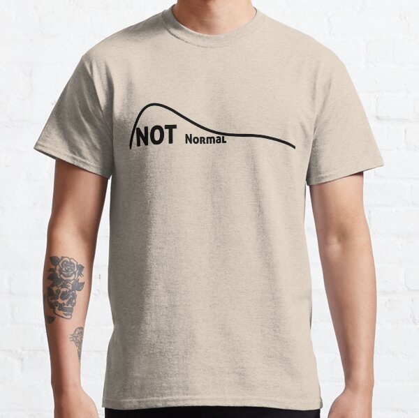 Not a Normal Curve Classic T-Shirt