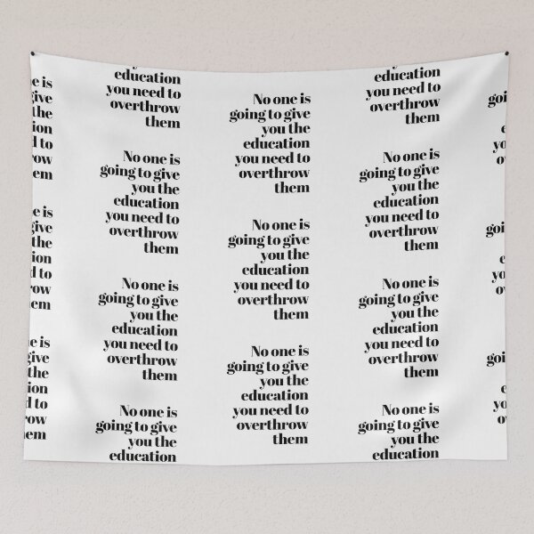 Item preview, No one is going to give you the education you need to overthrow them designed and sold by DankDreamz.