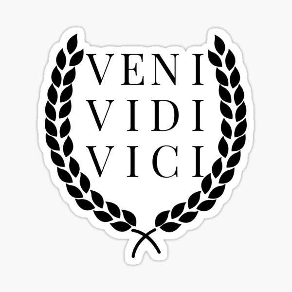 Veni, vidi, vici I came; I saw; I conquered | Sticker