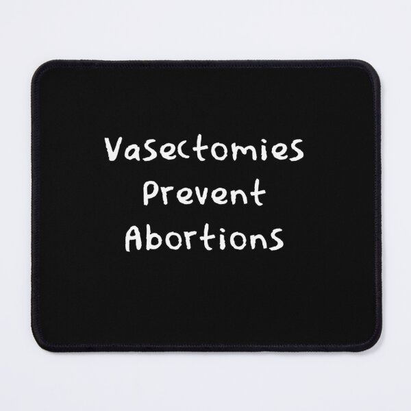 Item preview, Vasectomies Prevent Abortions Pro Choice designed and sold by JG0024.