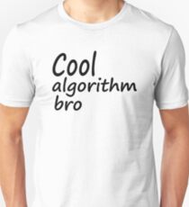 Cool algorithm bro Unisex T-Shirt