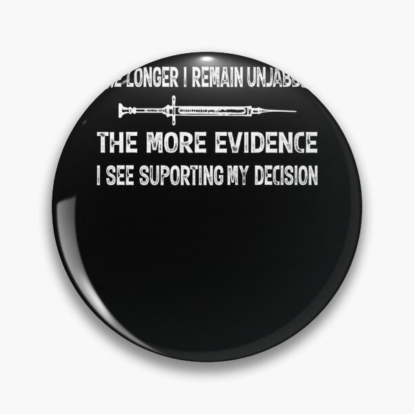 Item preview, The Longer I Remain Unjabbed The More Evidence - Vaccinated designed and sold by ElizabethxJime.