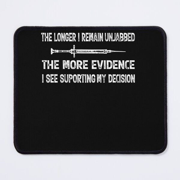 Item preview, The Longer I Remain Unjabbed The More Evidence - Vaccinated designed and sold by ElizabethxJime.