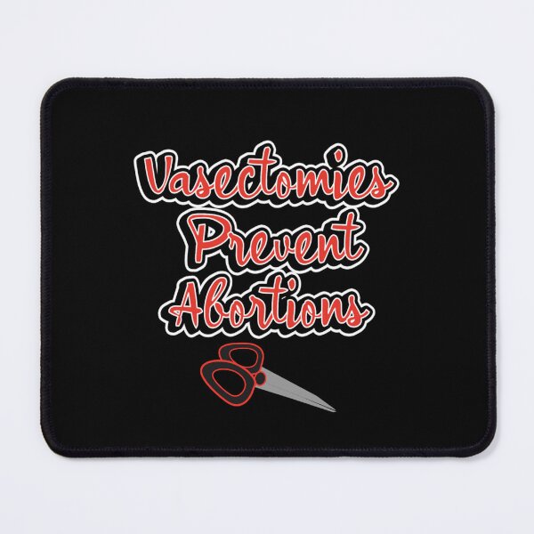 Item preview, Vasectomies Prevent Abortions Funny Feminist designed and sold by JG0024.