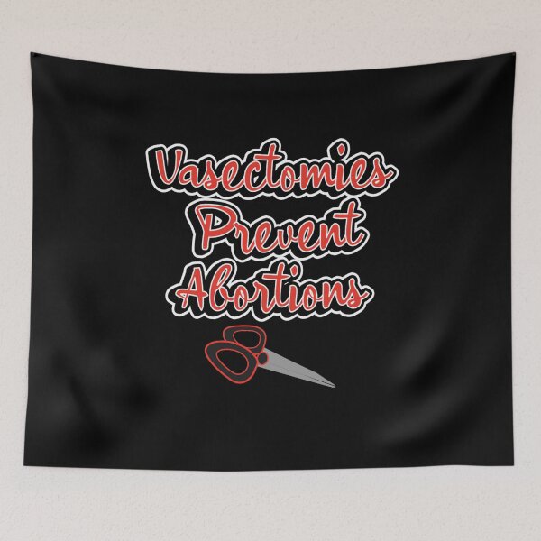 Item preview, Vasectomies Prevent Abortions Funny Feminist designed and sold by JG0024.