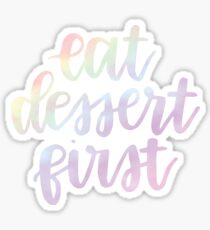 eat dessert first rainbow Sticker