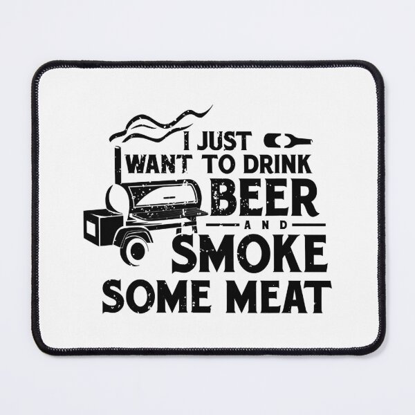 Item preview, I Just Want To Drink Beer And Smoke Some Meat designed and sold by levintere.