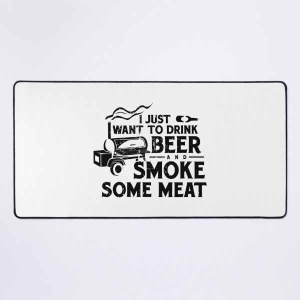 Item preview, I Just Want To Drink Beer And Smoke Some Meat designed and sold by levintere.