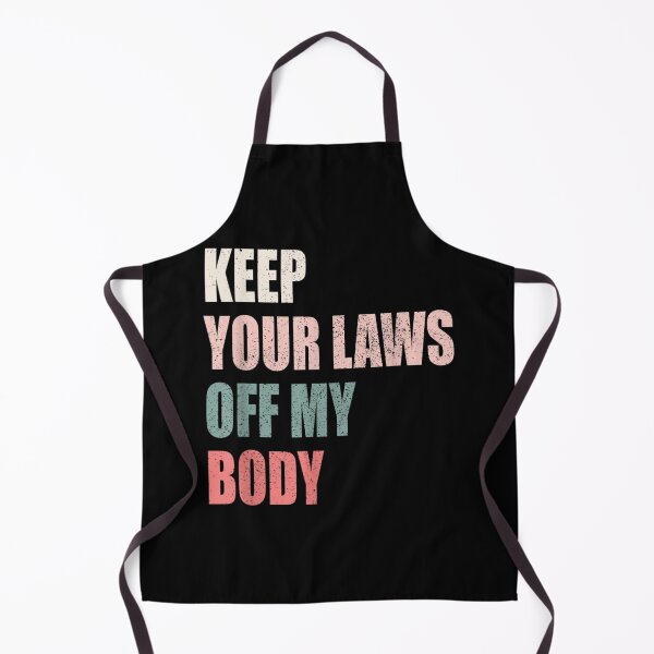 Item preview, Keep Your Laws Off My Body designed and sold by ChelonaFarrar.