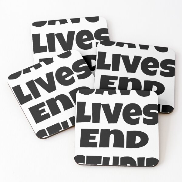 Item preview, SAVE LIVES END STUPID designed and sold by dbooth4u2.