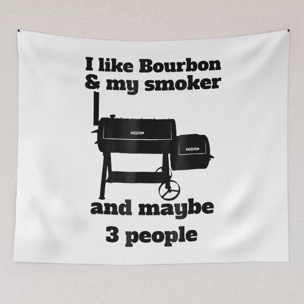 Item preview, I Like Bourbon And My Smoker And Maybe 3 People designed and sold by levintere.