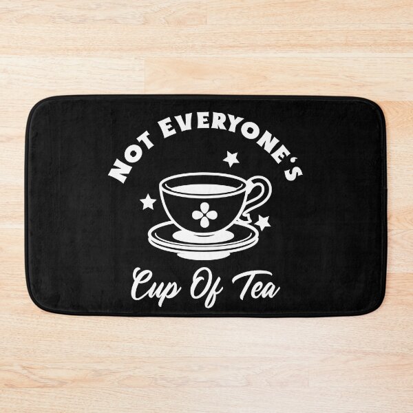 Item preview, Not Everyone's Cup Of Tea (Black) designed and sold by Quirkdom.