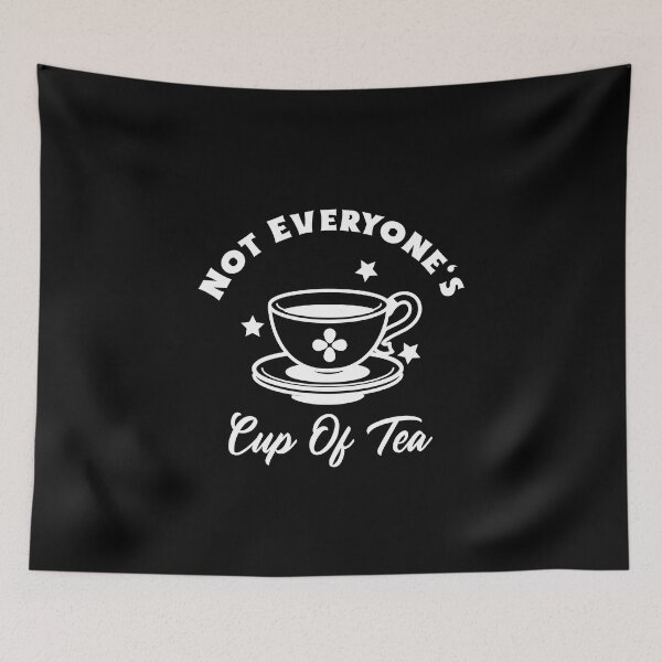Item preview, Not Everyone's Cup Of Tea (Black) designed and sold by Quirkdom.