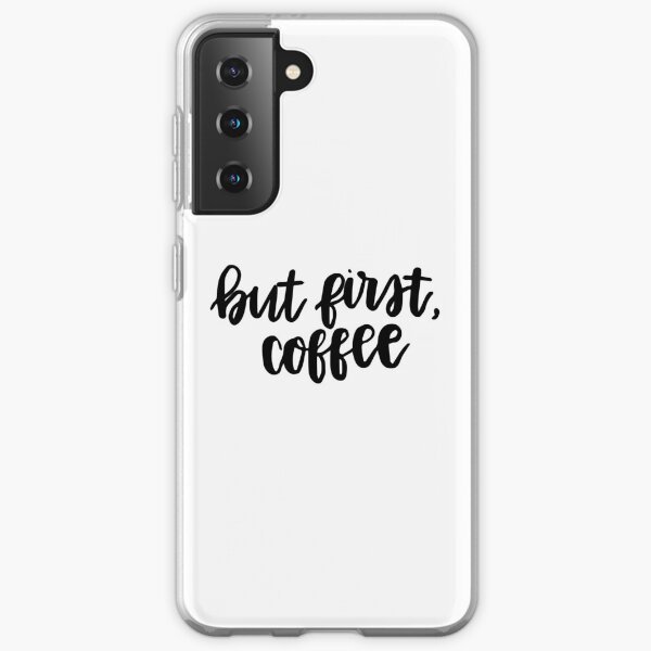 but first, coffee Samsung Galaxy Soft Case