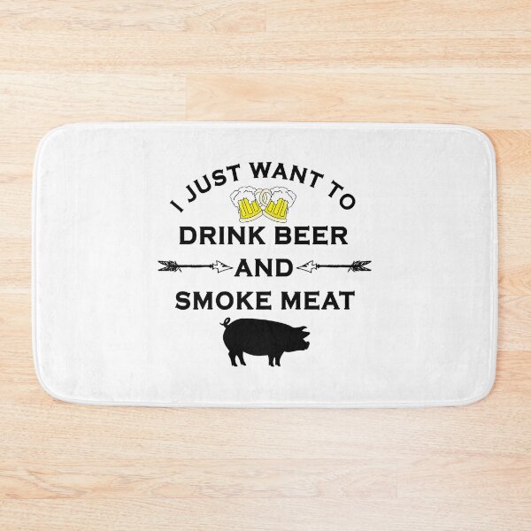 Item preview, I Just Want To Drink Beer And Smoke Meat designed and sold by levintere.