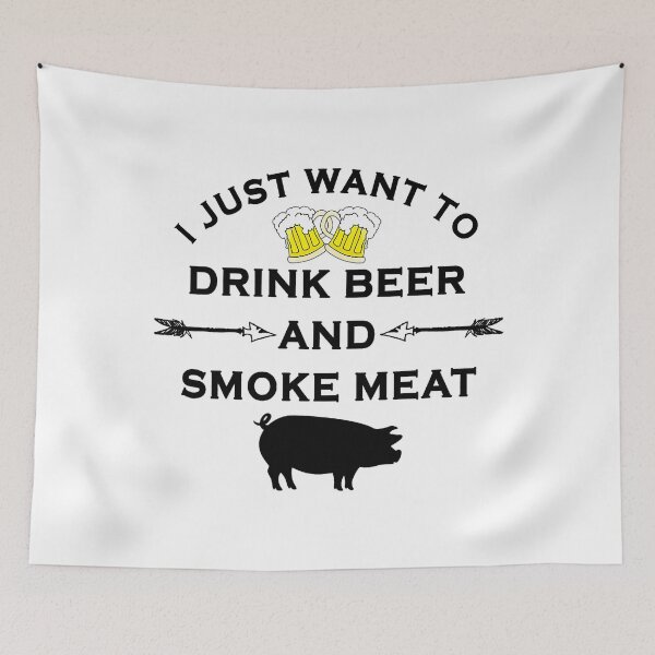 Item preview, I Just Want To Drink Beer And Smoke Meat designed and sold by levintere.