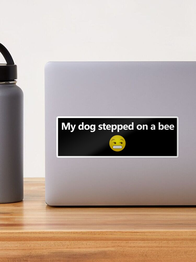 my dog stepped on a bee rhyme｜TikTok Search