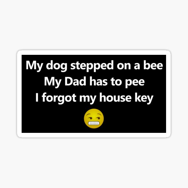 My Dog Stepped on A Bee Meme