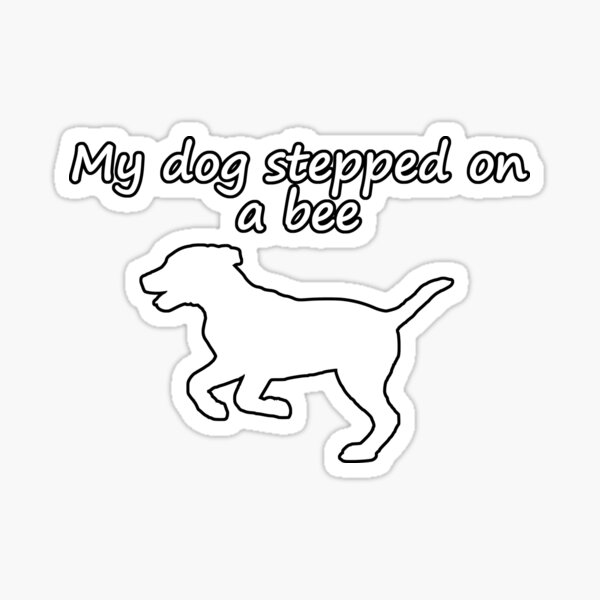 My dog stepped on a bee with face - Tiktok sound meme - Justice for Johnny  Sticker for Sale by Whatwill-eye-do