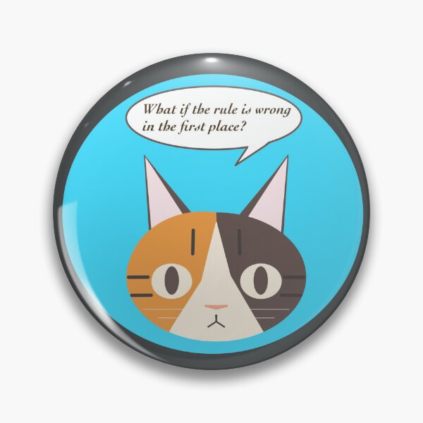 Item preview, Mocha the Torbie Cat. What if the rule is wrong in the first place? designed and sold by Mocha-Marmalade.