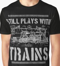 Still Plays With Trains Model Railroad Locomotive Graphic T-Shirt