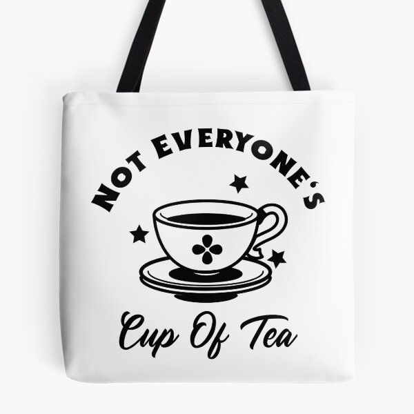 Item preview, Not Everyone's Cup Of Tea (White) designed and sold by Quirkdom.