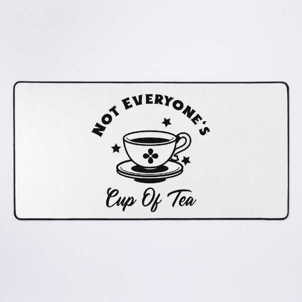 Item preview, Not Everyone's Cup Of Tea (White) designed and sold by Quirkdom.