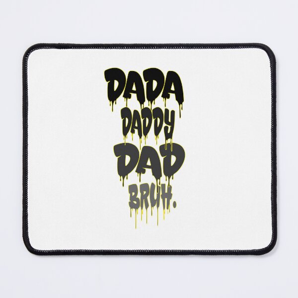 Item preview, DADA  DADDY DAD BRUH . designed and sold by IGOOR.